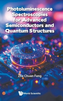 Photoluminescen Spectroscop Adv Semiconduct & Quantum Struc by Feng Zhe Chuan