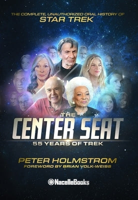 The Center Seat - 55 Years of Trek: Subtitle the Complete, Unauthorized Oral History of Star Trek by
