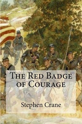 The Red Badge of Courage by Crane, Stephen