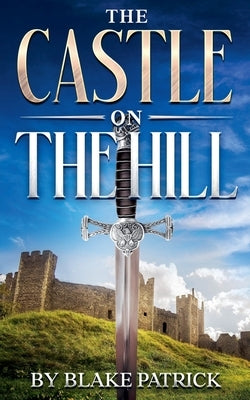 The Castle On The Hill by Patrick, Blake