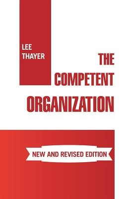 The Competent Organization by Thayer, Lee
