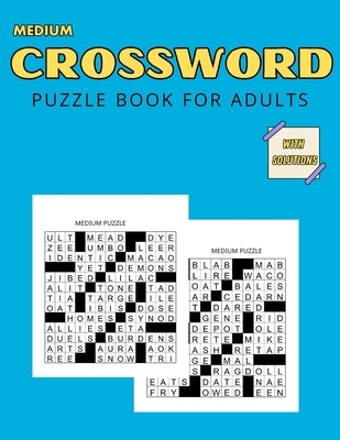 Medium Crossword Puzzle Books For Adults: for Men, Women, and Seniors with solutions by Chowdhury, Ferdous