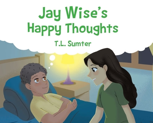 Jay Wise's Happy Thoughts by Sumter, T. L.