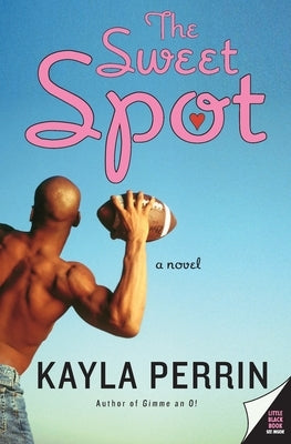 The Sweet Spot by Perrin, Kayla