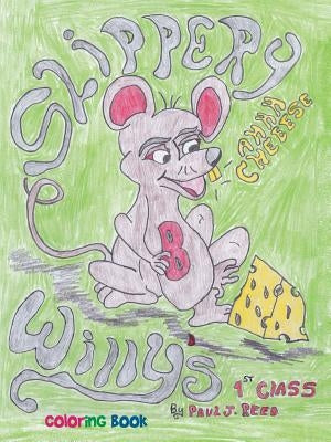 Slippery Willy's 1st Class by Reed, Paul J.
