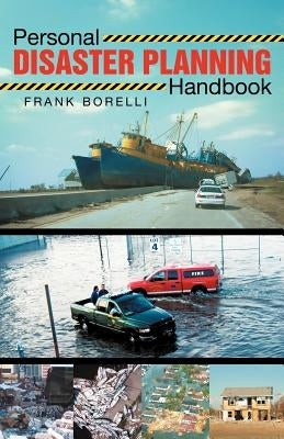 Personal Disaster Planning Handbook by Borelli, Frank