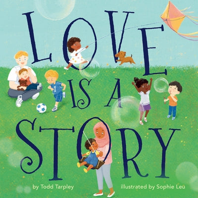Love Is a Story by Tarpley, Todd