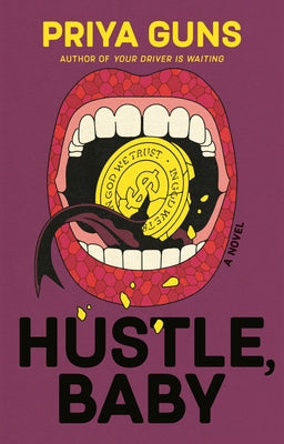 Hustle, Baby by Guns, Priya