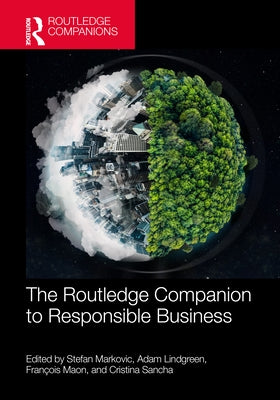 The Routledge Companion to Responsible Business by Markovic, Stefan