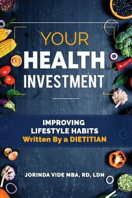 Your Health Investment: Improving Lifestyle Habits by Vide, Jorinda