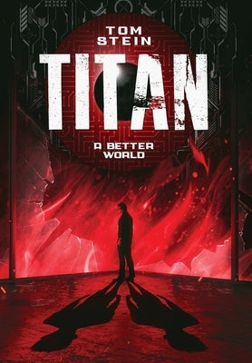 Titan: A Better World by Stein, Tom