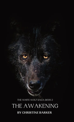The Awakening: The White Wolf Saga Book 2 by Barker, Christine