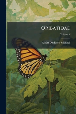 Oribatidae; Volume 3 by Michael, Albert Davidson