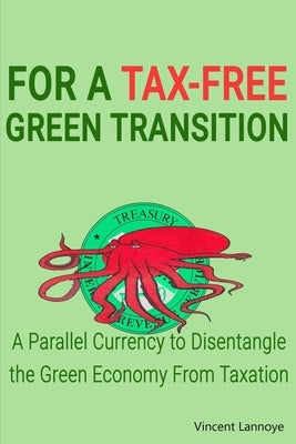 For a Tax-Free Green Transition by Lannoye, Vincent
