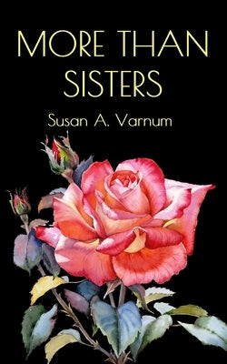More than Sisters by Varnum, Susan A.