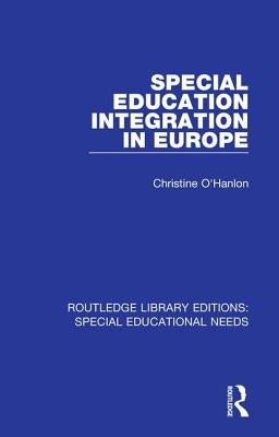 Special Education Integration in Europe by O'Hanlon, Christine