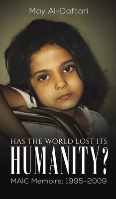 Has the World Lost Its Humanity? by Al-Daftari, May
