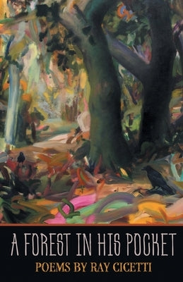 A Forest In His Pocket by Cicetti, Ray