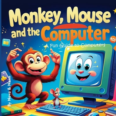 Monkey, Mouse and the Computer by Syed, Nova