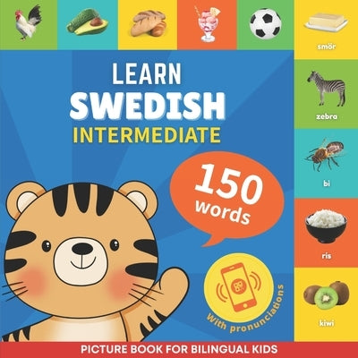Learn swedish - 150 words with pronunciations - Intermediate: Picture book for bilingual kids by Gnb
