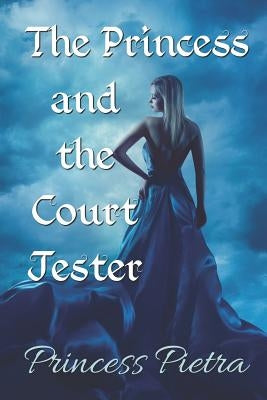 The Princess and the Court Jester by Pietra, Princess