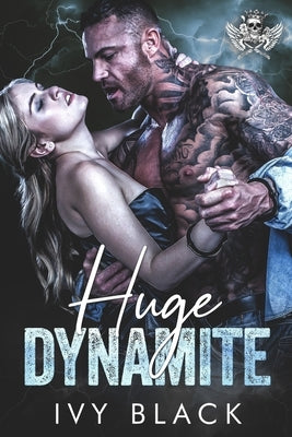 Huge Dynamite: An Alpha Male MC Biker Romance by Black, Ivy