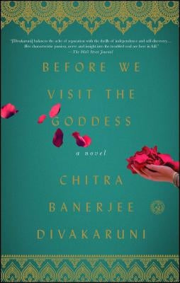 Before We Visit the Goddess by Divakaruni, Chitra Banerjee