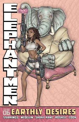 Elephantmen Volume 6: Earthly Desires by Starkings, Richard
