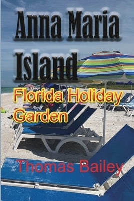 Anna Maria Island: Florida Holiday Garden by Bailey, Thomas