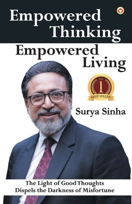 Empowered Thinking, Empowered Living by Sinha, Surya