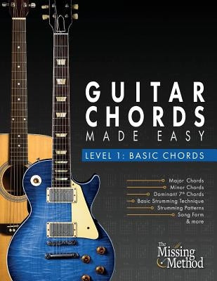 Guitar Chords Made Easy, Level 1 Basic Chords: Simple Steps to Get You Playing Guitar Chords Quickly by Triola, Christian J.