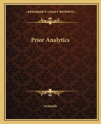 Prior Analytics by Aristotle