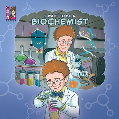I want to be a Biochemist: Modern Careers For Kids by Ming, Chong Wey