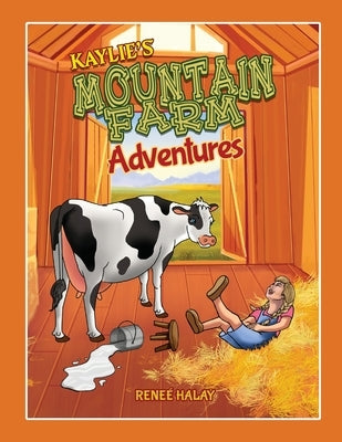 Kaylie's Mountain Farm Adventures by Halay, Renee