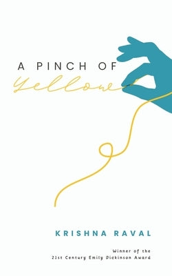 A Pinch Of Yellow by Raval, Krishna