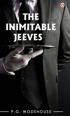 The Inimitable Jeeves by Wodehouse, P. G.