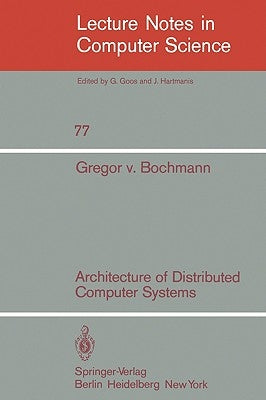 Architecture of Distributed Computer Systems by Bochmann, G.