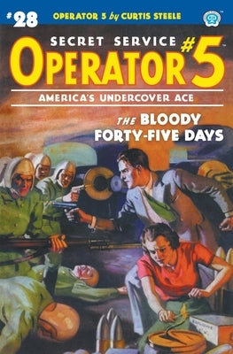 Operator 5 #28: The Bloody Forty-five Days by Steele, Curtis