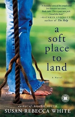 A Soft Place to Land by White, Susan Rebecca