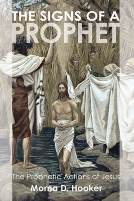 The Signs of a Prophet by Hooker, Morna D.