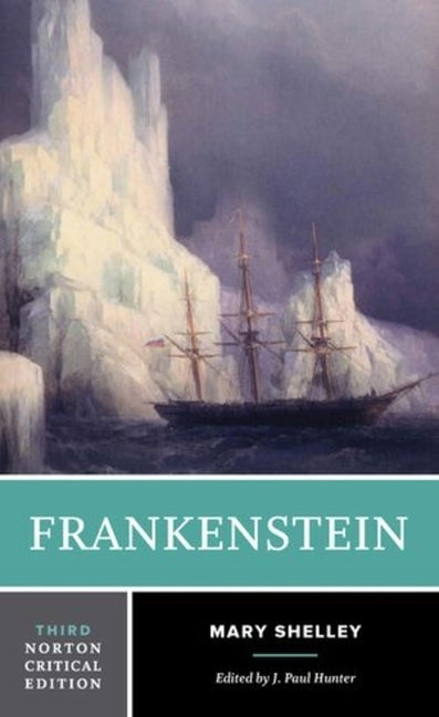 Frankenstein: A Norton Critical Edition by Shelley, Mary