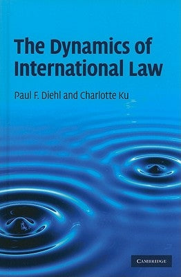 The Dynamics of International Law by Diehl, Paul F.