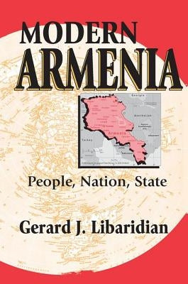 Modern Armenia: People, Nation, State by Libaridian, Gerard J.