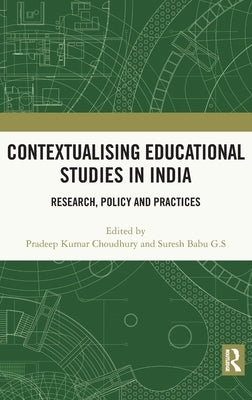 Contextualising Educational Studies in India: Research, Policy and Practices by Choudhury, Pradeep Kumar