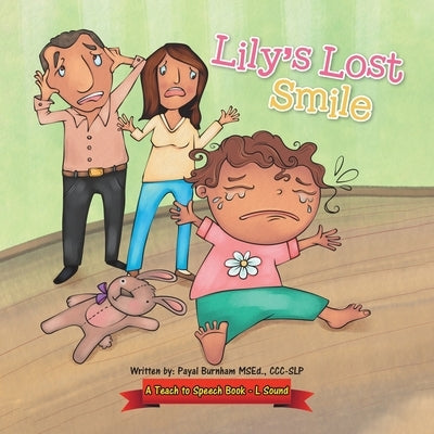 Lily's Lost Smile: A Teach to Speech Book by Burnham Msed, CCC-Slp Payal