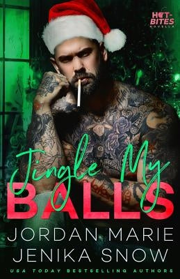 Jingle My Balls (Hot-Bites Novella) by Marie, Jordan