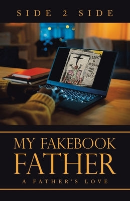 My Fakebook Father: A Father's Love by Side, Side 2.
