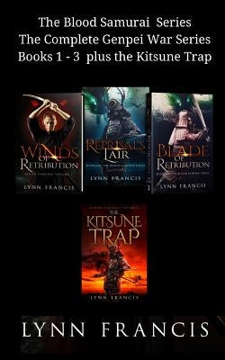 The Blood Samurai Series the Complete Genpei War Series Books 1 - 3 Plus the Kitsune Trap by Francis, Lynn