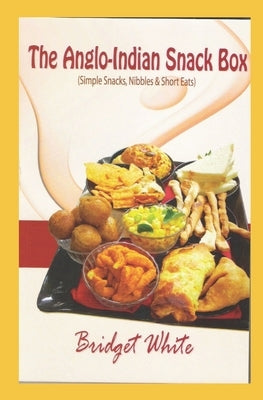 The Anglo-Indian Snack Box by White, Bridget