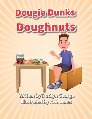 Dougie Dunks Doughnuts by George, Tracilyn